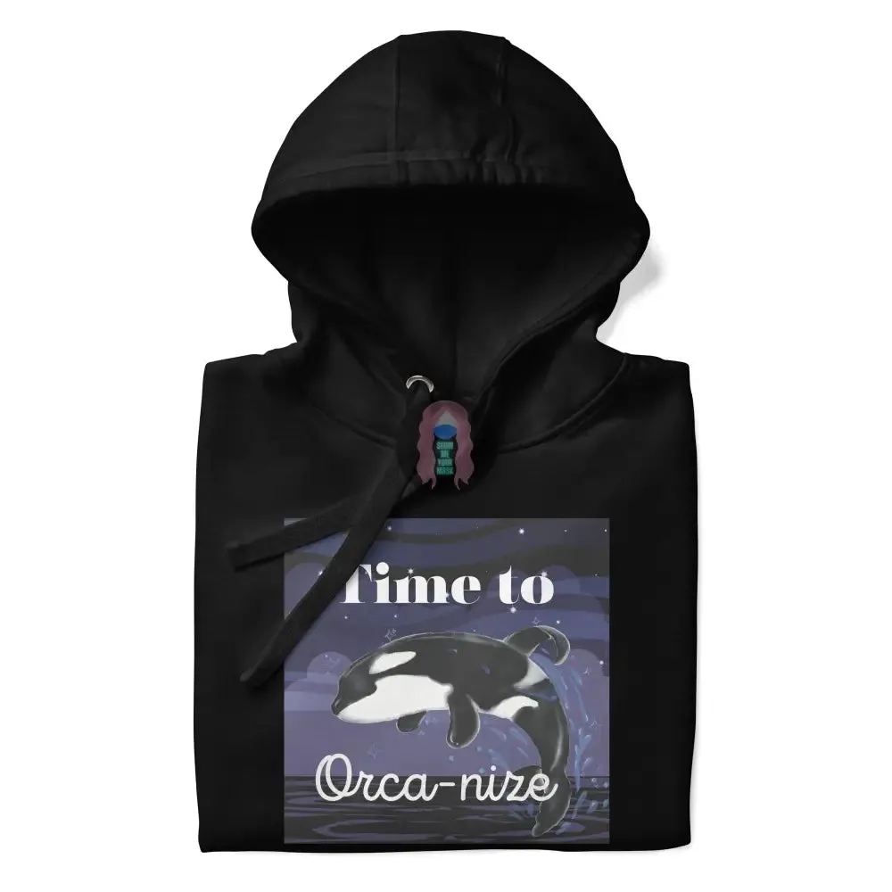 "Time to Orca-nize" Unisex Hoodie